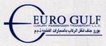 يورو جلف لنقل الركاب بالسيارات الفخمة ذ.م.م EURO GULF LUXURY PASSENGER TRANSPORT L.L