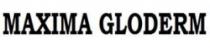 MAXIMA GLODERM