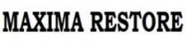 MAXIMA RESTORE