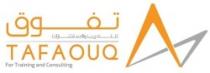 TAFAOUQ for Training and consulting تفوق للتدريب و الاستشارات