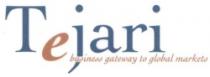 TEJARI BUSINESS GATEWAY TO GLOBAL MARKETS