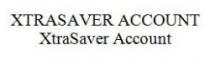 XTRASAVER ACCOUNT XtraSaver Account