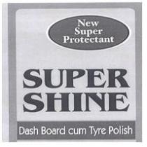 SUPER SHINE new super protectant Dash Board Cum Tyre Polish