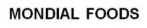 MONDIAL FOODS