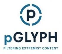 p pGLYPH FILTERING EXTREMIST CONTENT