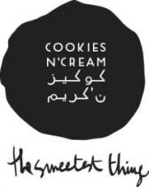 COOKIES N'CREAM كوكيز ن ' كريم the sweetest thing