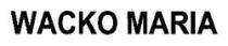 WACKO MARIA