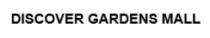 DISCOVER GARDENS MALL