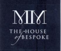 MM THE HOUSE OF BESPOKE