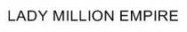 LADY MILLION EMPIRE
