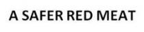 A SAFER RED MEAT