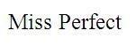 Miss Perfect