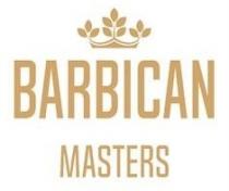 BARBICAN MASTERS