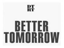 DT RT BETTER TOMORROW