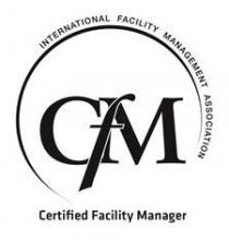 CFM Certified Facility Manager INTERNATIONAL FACILITY MANAGEMENT ASSOCIATION
