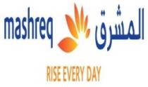 المشرق RISE EVERY DAY MASHREQ