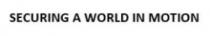SECURING A WORLD IN MOTION