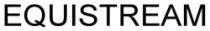 EQUISTREAM
