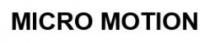 MICRO MOTION