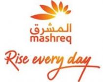 RISE EVERY DAY MASHREQ المشرق