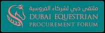 DUBAI EQUESTRIAN PROCUREMENT FORUM ملتقى دبي لشركاء الفروسية