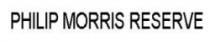 PHILIP MORRIS RESERVE