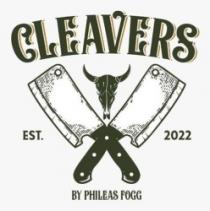 CLEAVERS BY PHILEAS FOGG EST. 2022