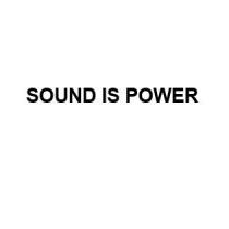 SOUND IS POWER