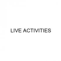 LIVE ACTIVITIES
