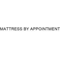 MATTRESS BY APPOINTMENT