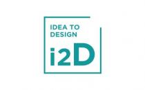 IDEA TO DESIGN i2D