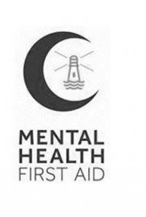 MENTAL HEALTH FIRST AID