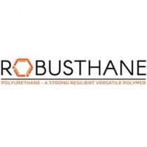 ROBUSTHANE POLYURETHANE – A STRONG RESILIENT VERSATILE POLYMER