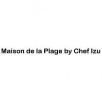 Maison de la Plage by Chef Izu