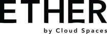 ETHER by Cloud Spaces