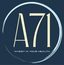 A71 INVEST IN YOUR HEALTH