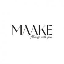 MAAKE always with you