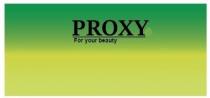 PROXY for your beauty