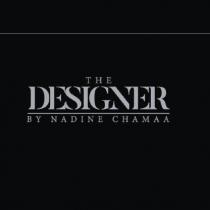 THE DESIGNER BY NADINE CHAMAA