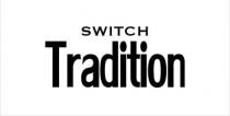 SWITCH TRADITION