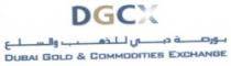 بورصة دبي للذهب والسلع DGCX DUBAI GOLD & COMMODITIES EXCHANGE