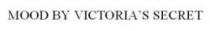MOOD BY VICTORIA`S SECRET