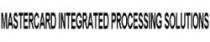 MASTERCARD INTEGRATED PROCESSING SOLUTIONS
