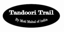 Tandoori Trail By Moti Mahal of india
