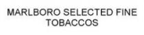 MARLBORO SELECTED FINE TOBACCOS