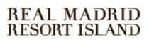 REAL MADRID RESORT ISLAND