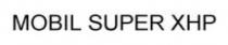 MOBIL SUPER XHP