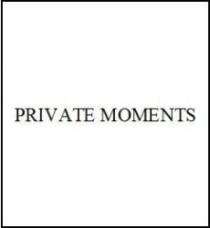 PRIVATE MOMENTS