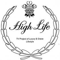 HIGH LIFE TV PROJECT OF LUXURY & GRACE LIFESTYLE