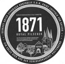 ROYAL PILSENER 1871 SCHLOSSBRAUEREI KALTENBERG